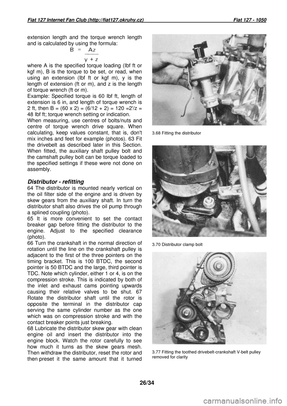FIAT 127 1979 2.G Workshop Manual Fiat 127 Internet Fan Club (http://fiat127.okruhy.cz) Fiat 127 - 1050
26/34
3.68 Fitting the distributor
3.70 Di FIAT 127 1979 2.G Workshop Manual Fiat 127 Internet Fan Club (http://fiat127.okruhy.cz) Fiat 127 - 1050
26/34
3.68 Fitting the distributor
3.70 Di
