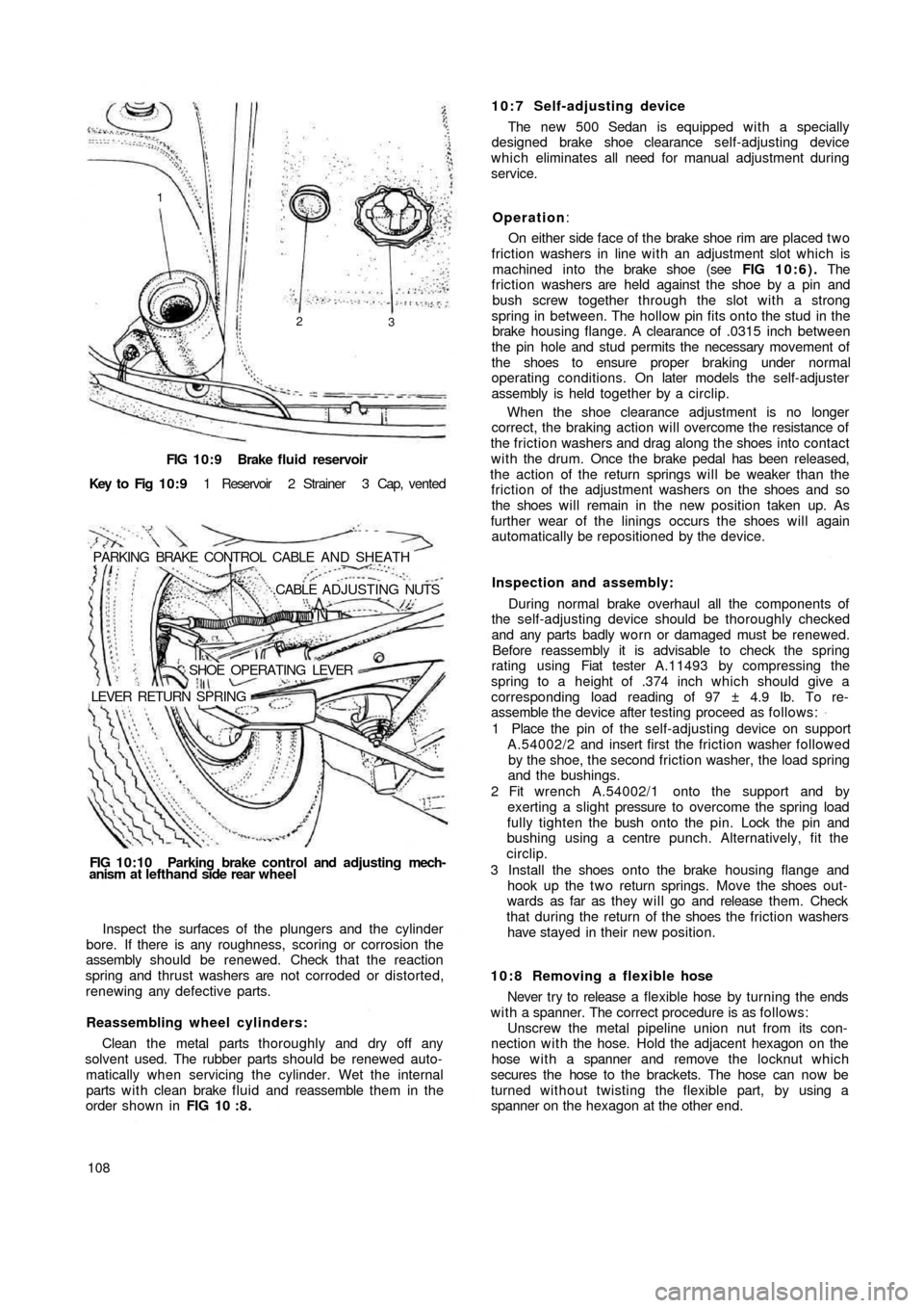 FIAT 500 1958 1.G User Guide FIG 10:9 Brake  fluid reservoir
Key  to  Fig  1 0 : 9 1  Reservoir  2  Strainer  3  Cap,  vented
PARKING  BRAKE  CONTROL  CABLE  AND  SHEATH
.CABLE  ADJUSTING NUTS
SHOE  OPERATING  LEVER
LEVER  RETURN