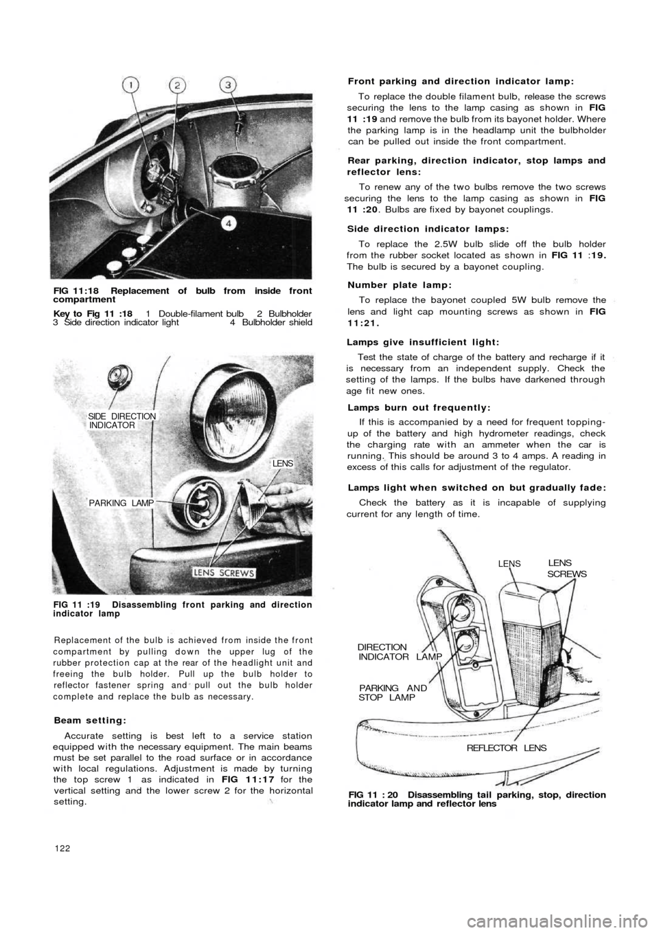 FIAT 500 1958 1.G Workshop Manual FIG 11:18 Replacement of bulb from inside f r o n tcompartment
Key to  Fig 11 :18 1 Double-filament bulb 2 Bulbholder
3 Side direction indicator light 4 Bulbholder shield
PARKING LAMP
LENS
SIDE  DIREC