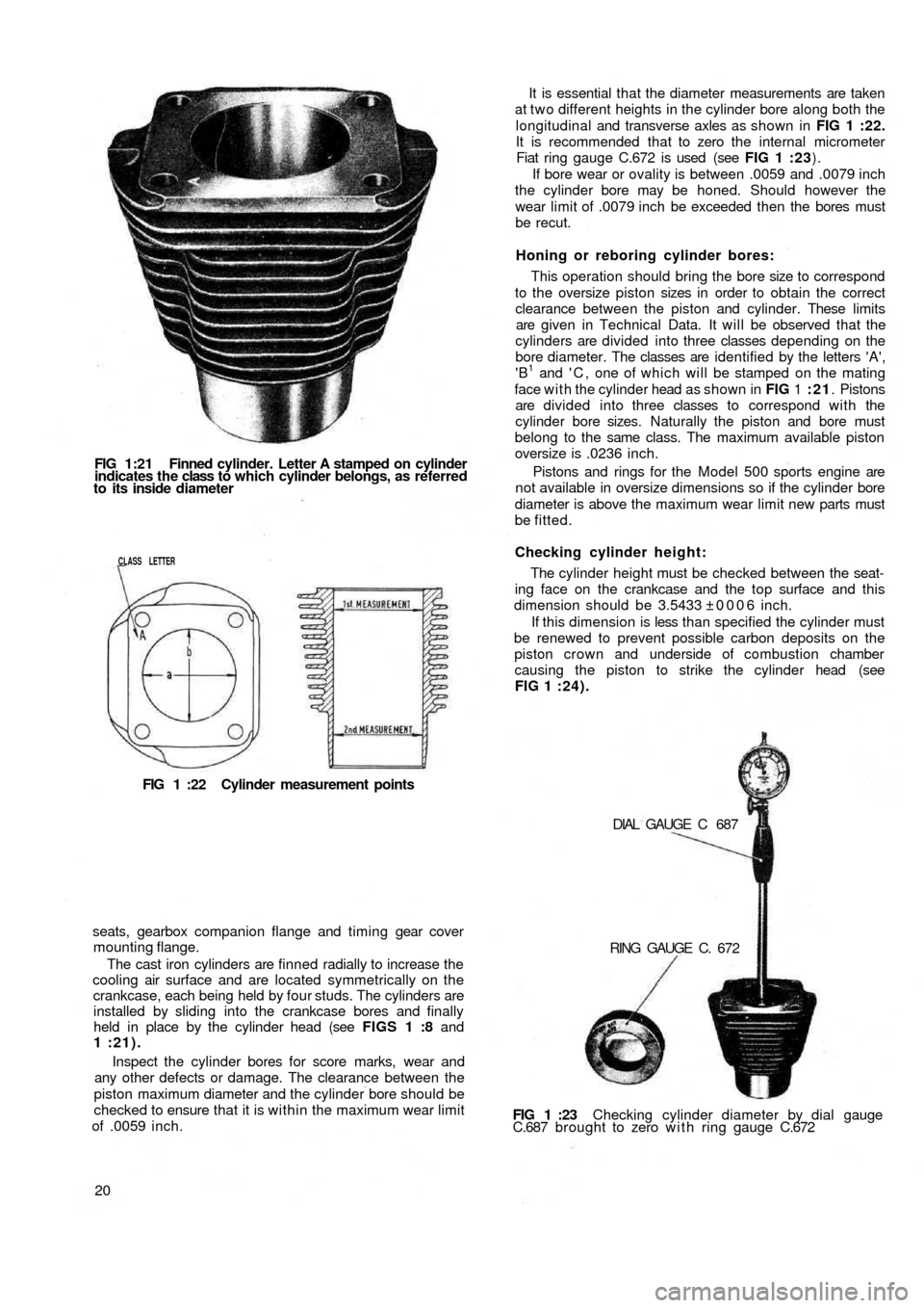 FIAT 500 1970 1.G Workshop Manual FIG 1:21  Finned cylinder. Letter A stamped on cylinder
indicates the class to which cylinder belongs, as referred
to its inside diameter
CLASS LETTER
FIG  1 :22  Cylinder measurement points
seats, ge