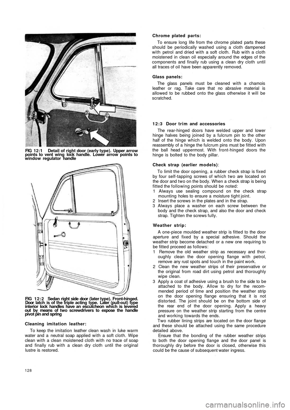 FIAT 500 1965 1.G Owners Manual FIG 12:1 Detail of right door (early type). Upper arrow
points to  vent wing lock  handle. Lower arrow points to
window regulator handle
FIG  1 2 : 2   Sedan  right  side  door  (later type). Front-hi