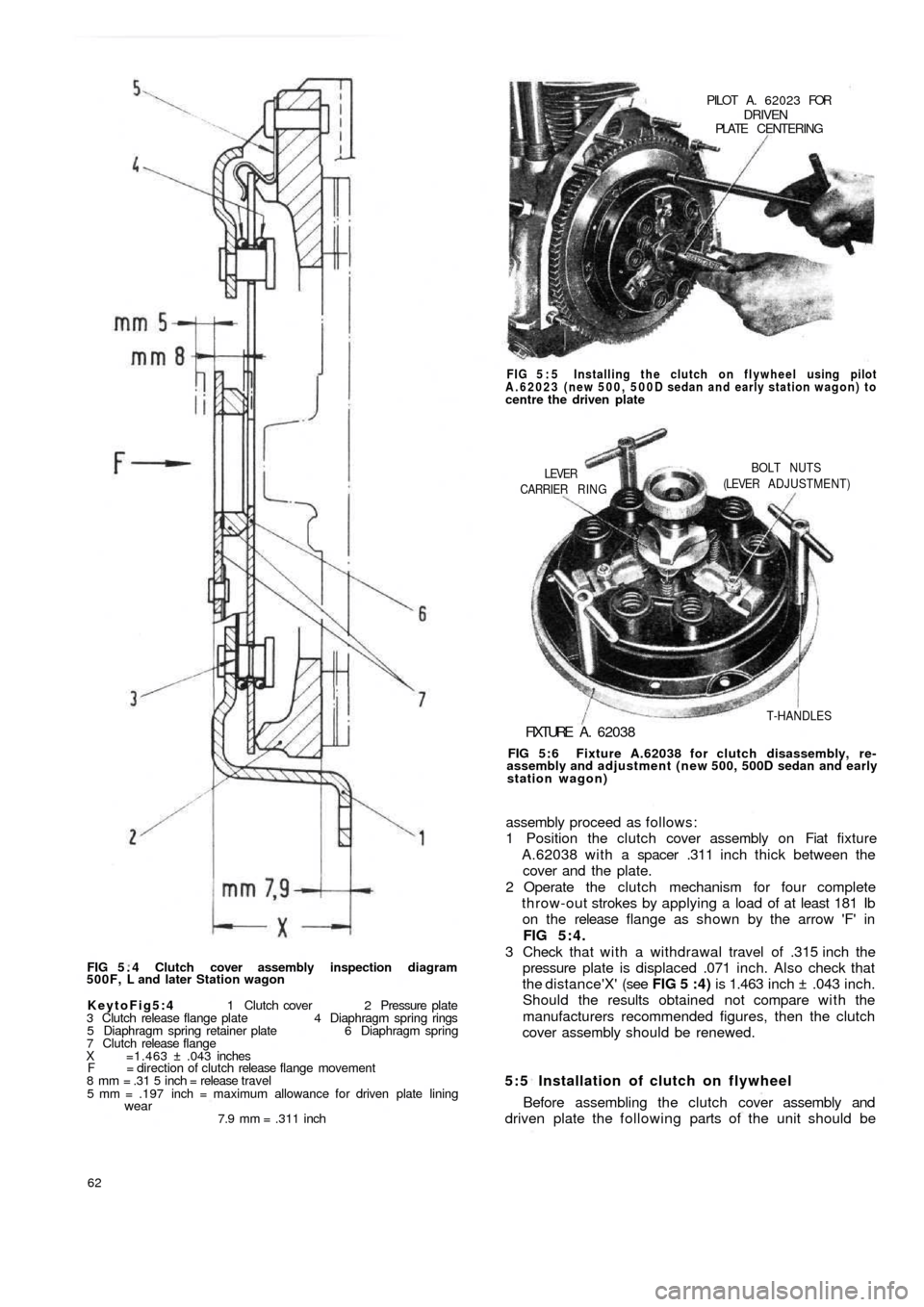 FIAT 500 1966 1.G Repair Manual FIG 5 . 4 Clutch cover assembly inspection diagram
500F, L and later Station wagon
KeytoFig5:4 1 Clutch cover 2 Pressure plate
3 Clutch release flange plate 4 Diaphragm spring rings
5 Diaphragm sprin FIAT 500 1966 1.G Repair Manual FIG 5 . 4 Clutch cover assembly inspection diagram
500F, L and later Station wagon
KeytoFig5:4 1 Clutch cover 2 Pressure plate
3 Clutch release flange plate 4 Diaphragm spring rings
5 Diaphragm sprin