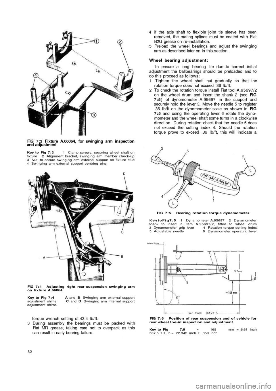 FIAT 500 1966 1.G Manual PDF FIG 7 : 3 Fixture A.66064, for swinging arm inspection
and adjustment
Key to  Fig  7 : 3 1 Clamp screws, securing wheel shaft on
fixture 2 Alignment bracket, swinging arm member check-up
3 Nut, to sec