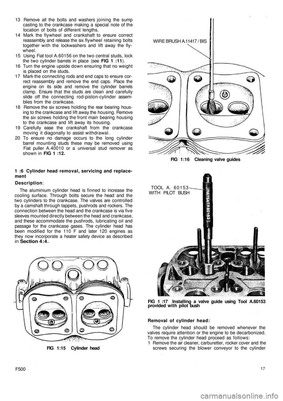 FIAT 500 1971 1.G Workshop Manual 13  Remove all the bolts and washers joining the sump
casting to the crankcase making a special note of the
location of bolts of different lengths.
14 Mark the flywheel and crankshaft to ensure correc