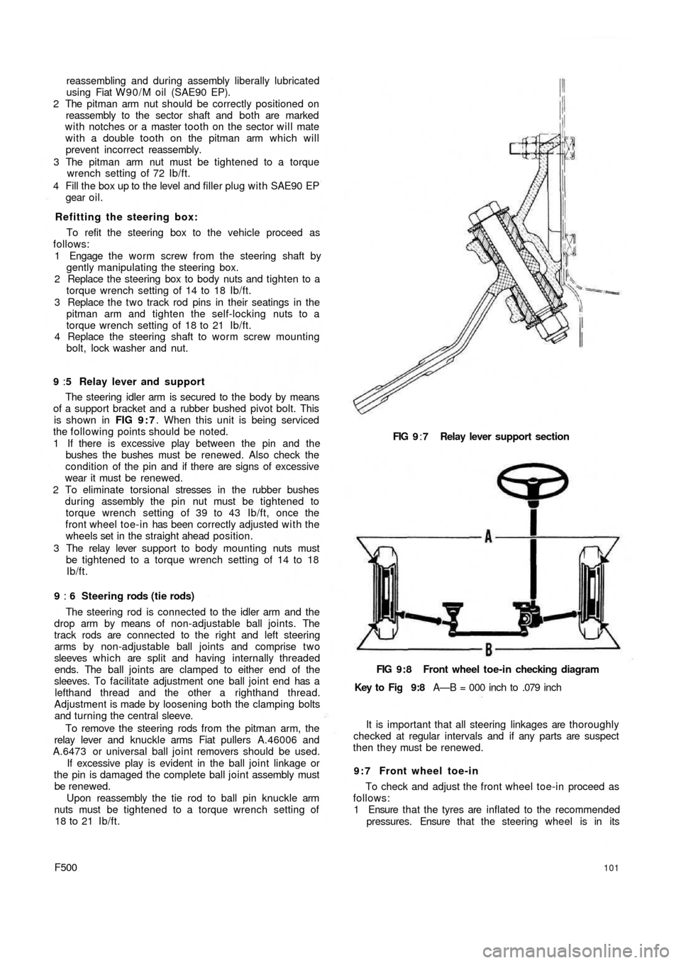 FIAT 500 1959 1.G Workshop Manual reassembling and during assembly liberally lubricated
using Fiat W90/M oil (SAE90 EP).
2  The pitman arm  nut should be correctly positioned on
reassembly to the sector shaft and  both are marked
with