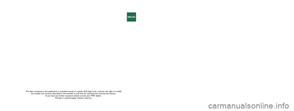 FIAT 124 SPIDER 2016 2.G Owners Manual The data contained in this publication is intended merely as a guide. FC\
A Italy S.p.A. reserves the right to modify the models and versions described in this booklet at any time for techni\
cal and FIAT 124 SPIDER 2016 2.G Owners Manual The data contained in this publication is intended merely as a guide. FC\
A Italy S.p.A. reserves the right to modify the models and versions described in this booklet at any time for techni\
cal and