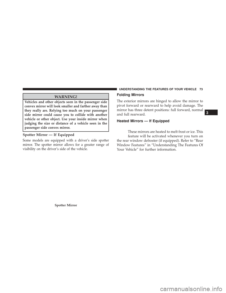 FIAT 500 ABARTH CABRIO 2017 2.G Manual PDF WARNING!
Vehicles and other objects seen in the passenger side
convex mirror will look smaller and farther away than
they really are. Relying too much on your passenger
side mirror could cause you to FIAT 500 ABARTH CABRIO 2017 2.G Manual PDF WARNING!
Vehicles and other objects seen in the passenger side
convex mirror will look smaller and farther away than
they really are. Relying too much on your passenger
side mirror could cause you to