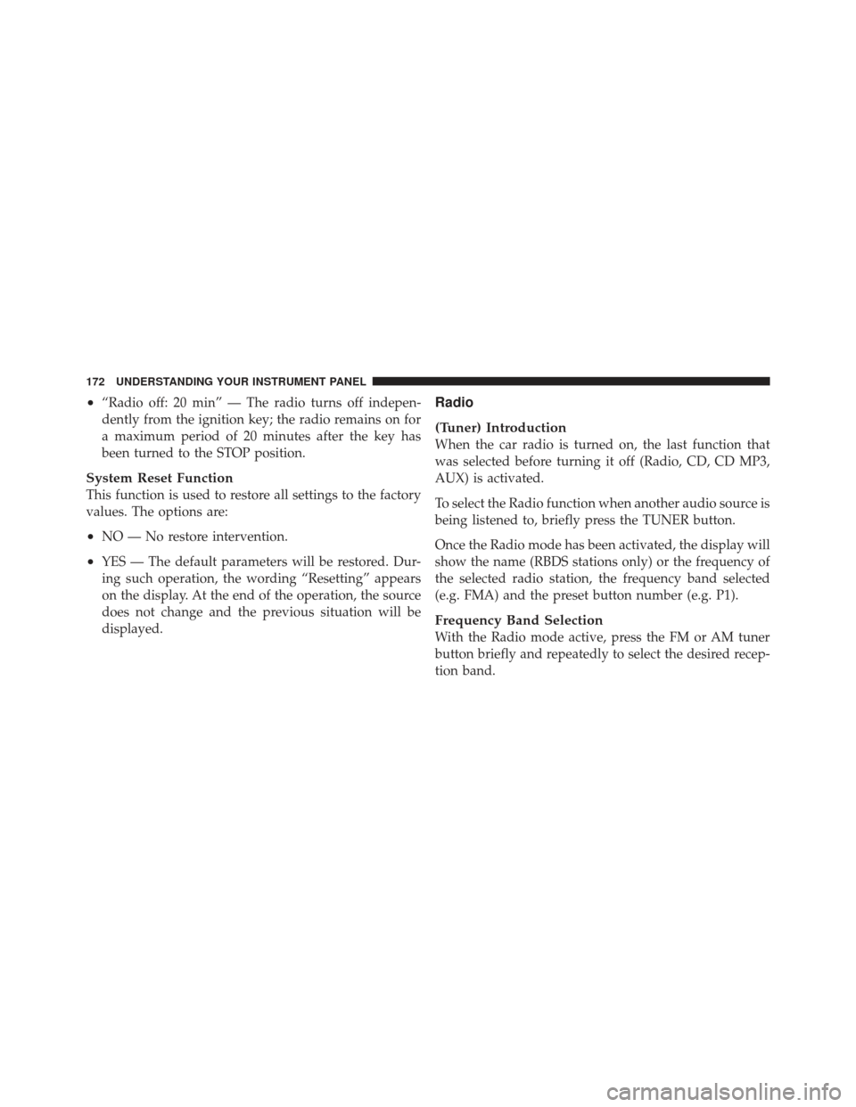 FIAT 500 GUCCI 2012 2.G Owners Manual •“Radio off: 20 min” — The radio turns off indepen-
dently from the ignition key; the radio remains on for
a maximum period of 20 minutes after the key has
been turned to the STOP position.
Sy