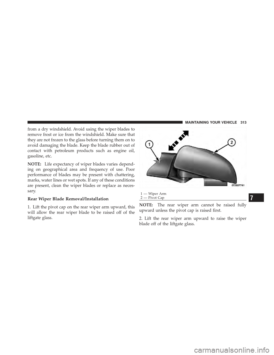 FIAT 500 GUCCI 2012 2.G Owners Manual from a dry windshield. Avoid using the wiper blades to
remove frost or ice from the windshield. Make sure that
they are not frozen to the glass before turning them on to
avoid damaging the blade. Keep FIAT 500 GUCCI 2012 2.G Owners Manual from a dry windshield. Avoid using the wiper blades to
remove frost or ice from the windshield. Make sure that
they are not frozen to the glass before turning them on to
avoid damaging the blade. Keep