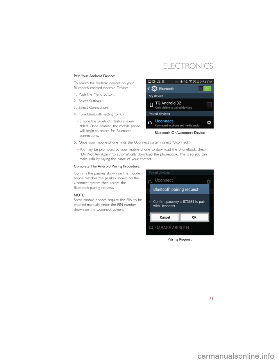FIAT 500E 2016 2.G Manual PDF Pair Your Android Device:
To search for available devices on your
Bluetooth enabled Android Device:
1.Push the Menu button.
2.Select Settings.
3.Select Connections.
4.Turn Bluetooth setting to “On. FIAT 500E 2016 2.G Manual PDF Pair Your Android Device:
To search for available devices on your
Bluetooth enabled Android Device:
1.Push the Menu button.
2.Select Settings.
3.Select Connections.
4.Turn Bluetooth setting to “On.