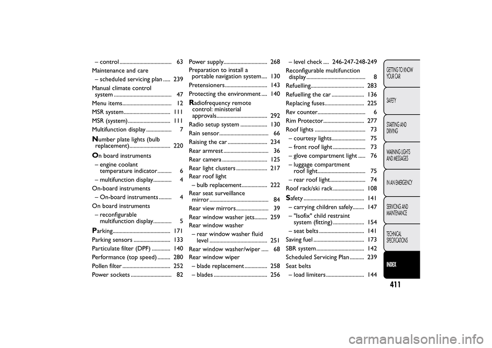 FIAT 500L LIVING 2014 2.G Owners Manual – control ..................................... 63
Maintenance and care
– scheduled servicing plan ..... 239
Manual climate control
system ......................................... 47
Menu items..
