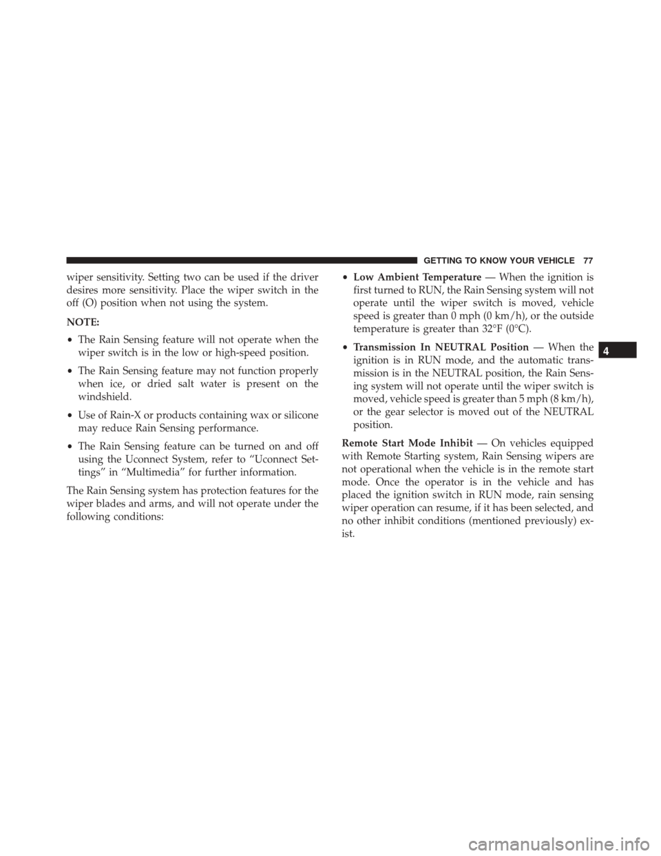 FIAT 500X 2014 2.G Manual PDF wiper sensitivity. Setting two can be used if the driver
desires more sensitivity. Place the wiper switch in the
off (O) position when not using the system.
NOTE:
•The Rain Sensing feature will not FIAT 500X 2014 2.G Manual PDF wiper sensitivity. Setting two can be used if the driver
desires more sensitivity. Place the wiper switch in the
off (O) position when not using the system.
NOTE:
•The Rain Sensing feature will not