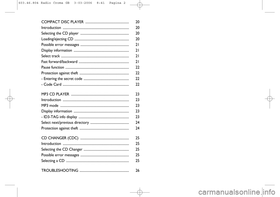 FIAT CROMA 2006 2.G Radio CD MP3 Manual COMPACT DISC PLAYER  .................................................... 20
Introduction  ............................................................................... 20
Selecting the CD player  .