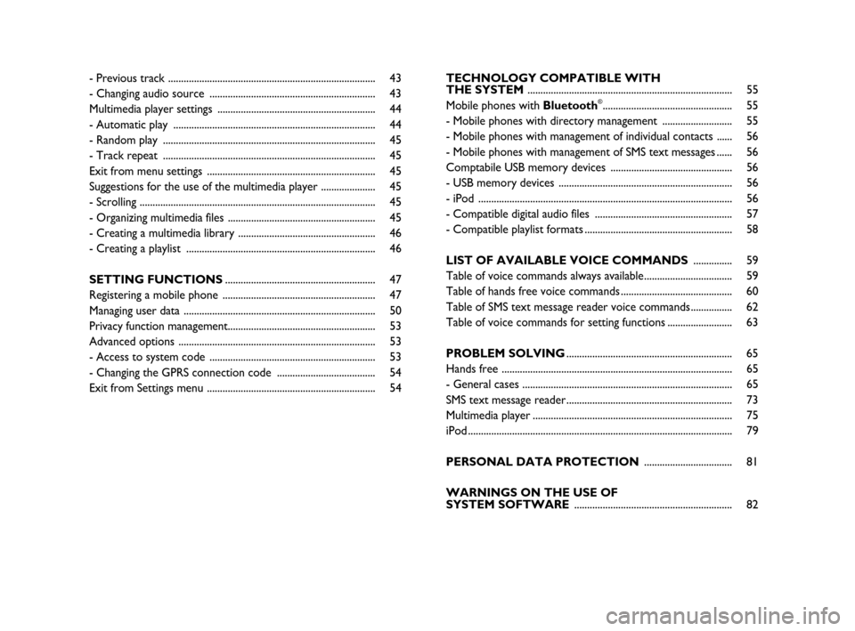 FIAT CROMA 2009 2.G Blue And Me Instant Navigation Manual - Previous track ................................................................................ 43
- Changing audio source ................................................................ 43
Multime