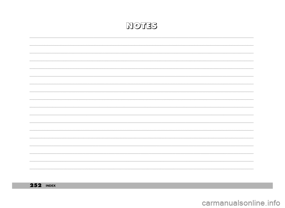 FIAT DUCATO 2006 3.G Owners Manual 252INDEX
N N
O O
T T
E E
S S FIAT DUCATO 2006 3.G Owners Manual 252INDEX
N N
O O
T T
E E
S S