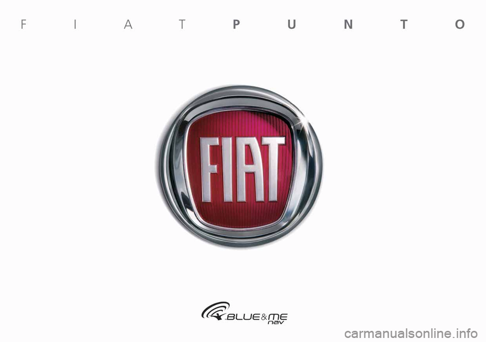 FIAT GRANDE PUNTO 2007 199 / 1.G Blue And Me User Manual FIAT GRANDE PUNTO 2007 199 / 1.G Blue And Me User Manual