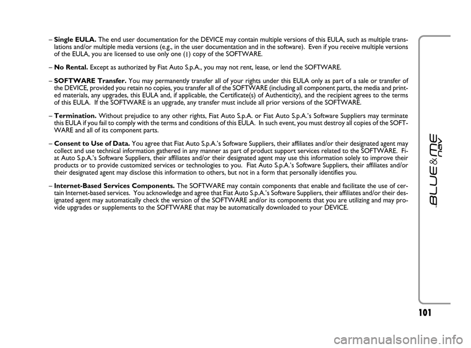 FIAT GRANDE PUNTO 2007 199 / 1.G Blue And Me User Manual 101101
– Single EULA. The end user documentation for the DEVICE may contain multiple versions of this EULA, such as multiple trans-
lations and/or multiple media versions (e.g., in the user document FIAT GRANDE PUNTO 2007 199 / 1.G Blue And Me User Manual 101101
– Single EULA. The end user documentation for the DEVICE may contain multiple versions of this EULA, such as multiple trans-
lations and/or multiple media versions (e.g., in the user document