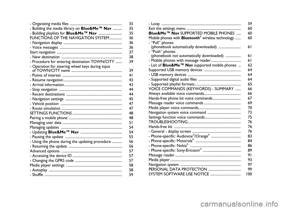 FIAT GRANDE PUNTO 2007 199 / 1.G Blue And Me User Manual - Organizing media files .......................................................... 35
- Building the media library on Blue&Me™ Nav.......... 35
- Building playlists for Blue&Me™ Nav..............