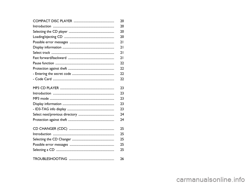 FIAT IDEA 2008 1.G Radio CD MP3 Manual COMPACT DISC PLAYER ................................................... 20
Introduction ............................................................................. 20
Selecting the CD player .......