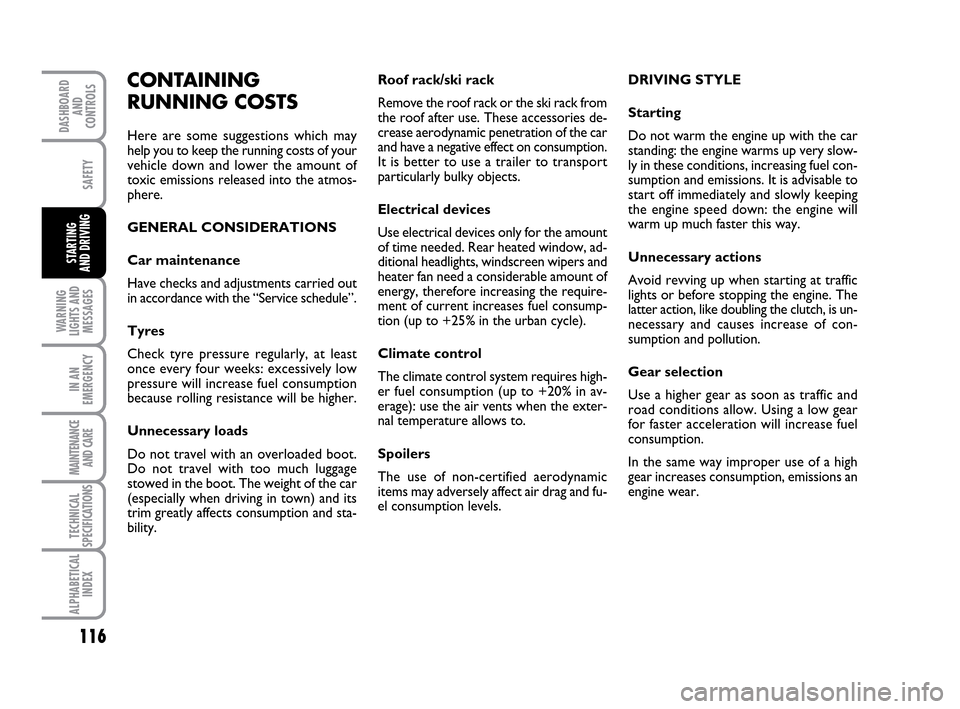 FIAT IDEA 2010 1.G User Guide 116
WARNING
LIGHTS AND
MESSAGES
IN AN
EMERGENCY
MAINTENANCE
AND CARE
TECHNICAL
SPECIFICATIONS
ALPHABETICAL
INDEX
DASHBOARD
AND
CONTROLS
SAFETY
STARTING
AND DRIVING
CONTAINING
RUNNING COSTS
Here are s FIAT IDEA 2010 1.G User Guide 116
WARNING
LIGHTS AND
MESSAGES
IN AN
EMERGENCY
MAINTENANCE
AND CARE
TECHNICAL
SPECIFICATIONS
ALPHABETICAL
INDEX
DASHBOARD
AND
CONTROLS
SAFETY
STARTING
AND DRIVING
CONTAINING
RUNNING COSTS
Here are s