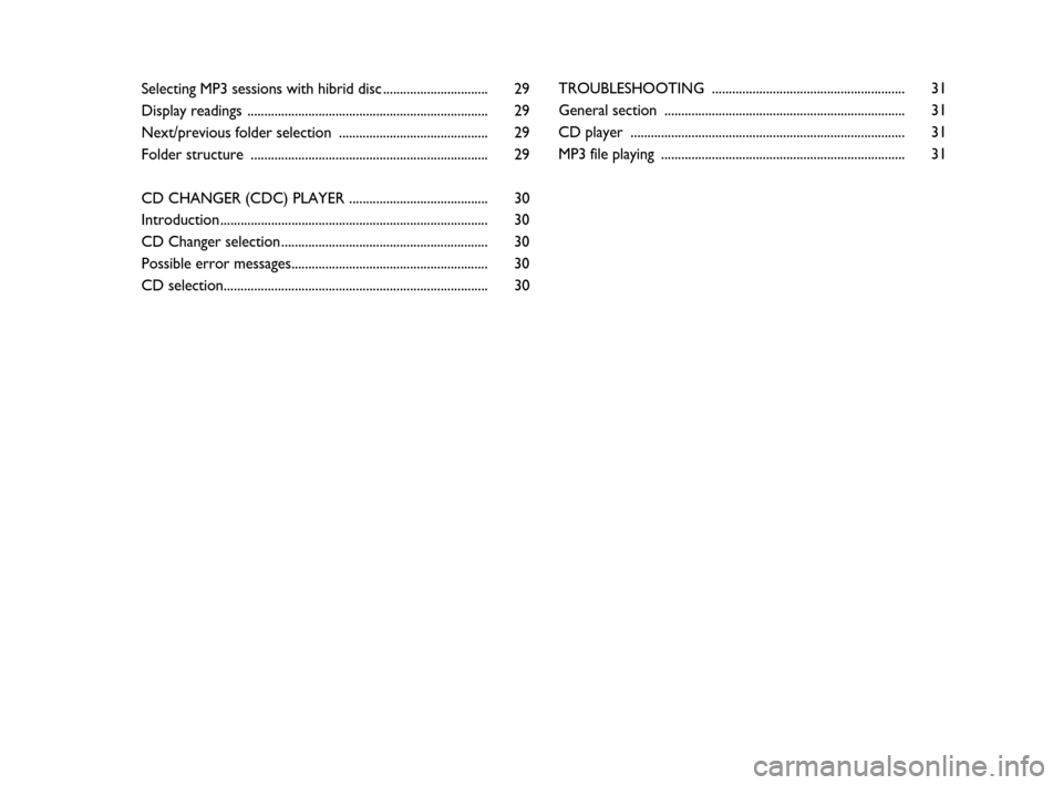 FIAT LINEA 2009 1.G Radio CD MP3 Manual Selecting MP3 sessions with hibrid disc............................... 29
Display readings ....................................................................... 29
Next/previous folder selection  ..