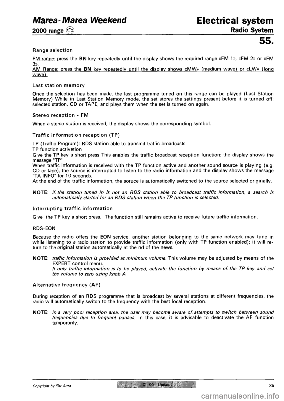FIAT MAREA 2001 1.G Owners Manual Marea-Marea Weekend
2000 range (§)
Electrical system
Radio System
55.
Range selection
FM range: press the BN key repeatedly until the display shows the required range «FM 1», «FM 2» or «F FIAT MAREA 2001 1.G Owners Manual Marea-Marea Weekend
2000 range (§)
Electrical system
Radio System
55.
Range selection
FM range: press the BN key repeatedly until the display shows the required range «FM 1», «FM 2» or «F