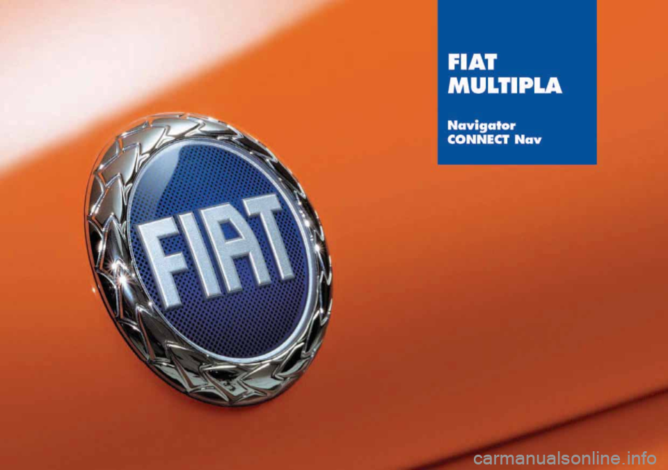 FIAT MULTIPLA 2004 1.G Connect NavPlus Manual FIAT MULTIPLA 2004 1.G Connect NavPlus Manual