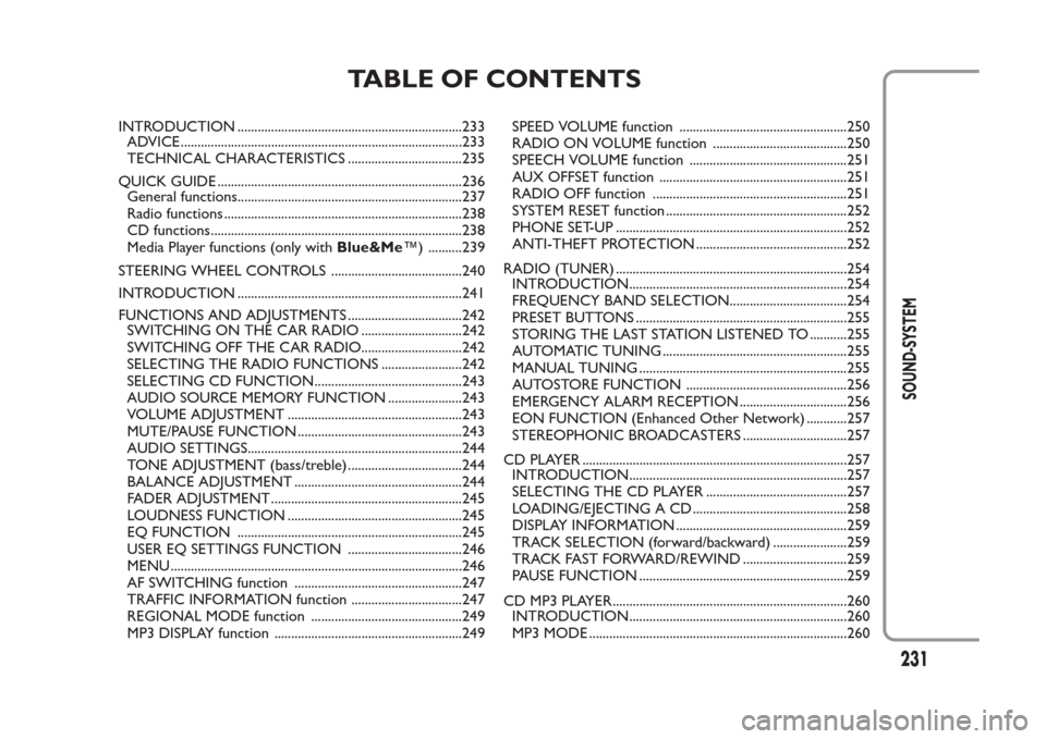 FIAT PANDA 2014 319 / 3.G Owners Manual TABLE OF CONTENTS
INTRODUCTION ...................................................................233
ADVICE....................................................................................233
TECH