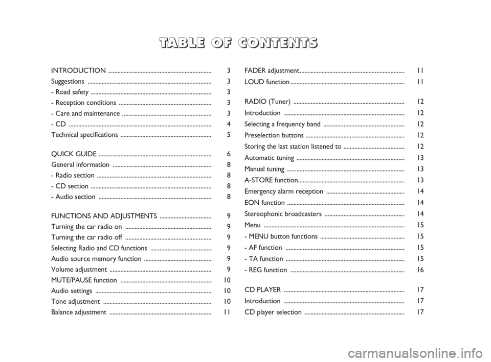 FIAT PANDA 2009 169 / 2.G Radio CD Manual FADER adjustment................................................................... 11
LOUD function......................................................................... 11
RADIO (Tuner) .........