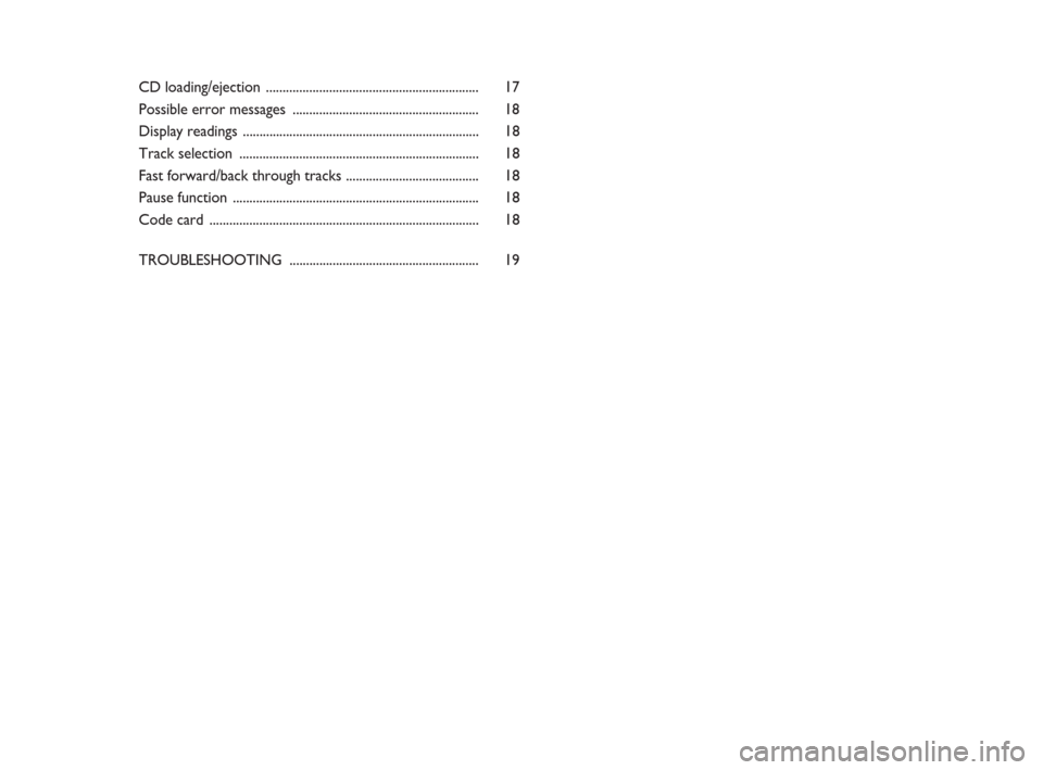 FIAT PANDA 2009 169 / 2.G Radio CD Manual CD loading/ejection ................................................................ 17
Possible error messages ........................................................ 18
Display readings ...........