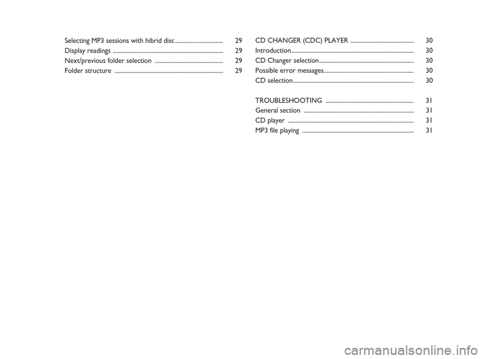 FIAT PANDA 2009 169 / 2.G Radio CD MP3 Manual Selecting MP3 sessions with hibrid disc............................... 29
Display readings ....................................................................... 29
Next/previous folder selection ...