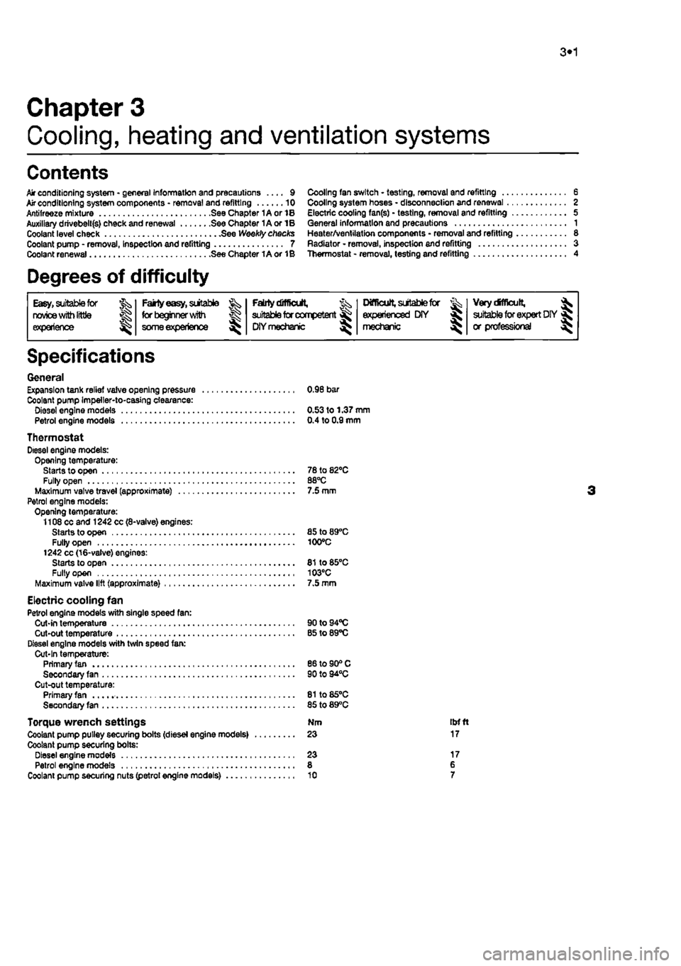 FIAT PUNTO 1999 176 / 1.G Service Manual 
3*1 
Chapter 3 
Cooling, heating and ventilation systems 
Contents 
Air conditioning system - general Information and precautions .... 9 Mr conditioning system components * removal and refitting 10 A