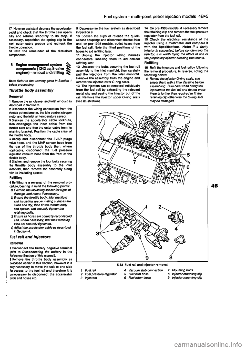 FIAT PUNTO 1995 176 / 1.G Owners Manual
4A*2 Fuel system -
single-point
petrol Injection models
17 Have an assistant depress the accelerator pedal and check that the throttle cam opens luily and returns smoothly to its stop. If necessar FIAT PUNTO 1995 176 / 1.G Owners Manual
4A*2 Fuel system -
single-point
petrol Injection models
17 Have an assistant depress the accelerator pedal and check that the throttle cam opens luily and returns smoothly to its stop. If necessar