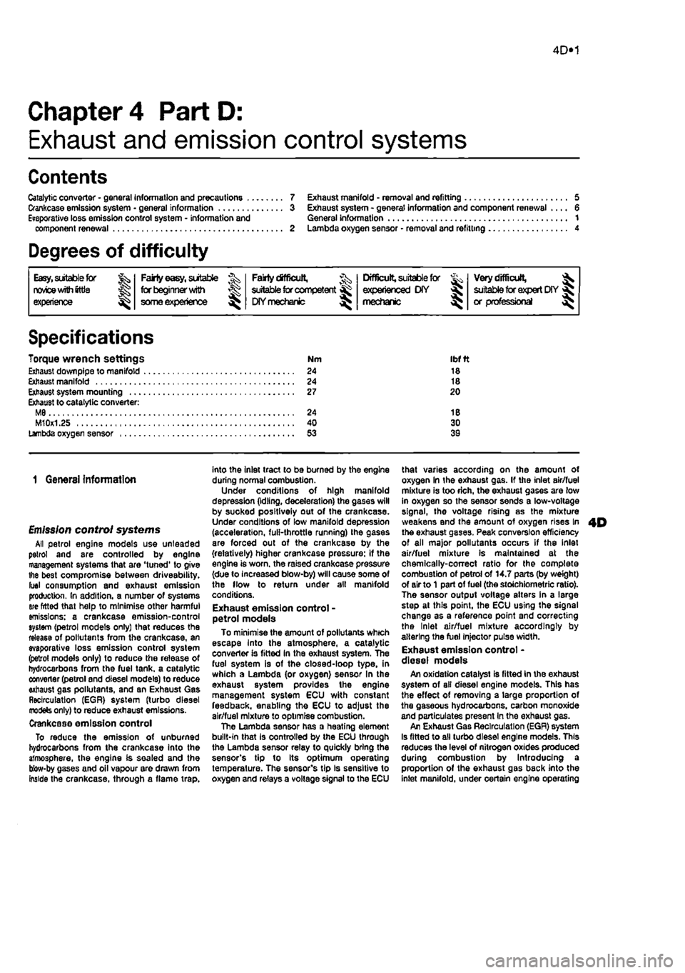 FIAT PUNTO 1998 176 / 1.G User Guide
4D«1
Chapter 4 Part D:
Exhaust and emission control systems
Contents
Catalytic converter - general Information and precautions 7 Crankcase emission system • general information 3 Evaporative l FIAT PUNTO 1998 176 / 1.G User Guide
4D«1
Chapter 4 Part D:
Exhaust and emission control systems
Contents
Catalytic converter - general Information and precautions 7 Crankcase emission system • general information 3 Evaporative l