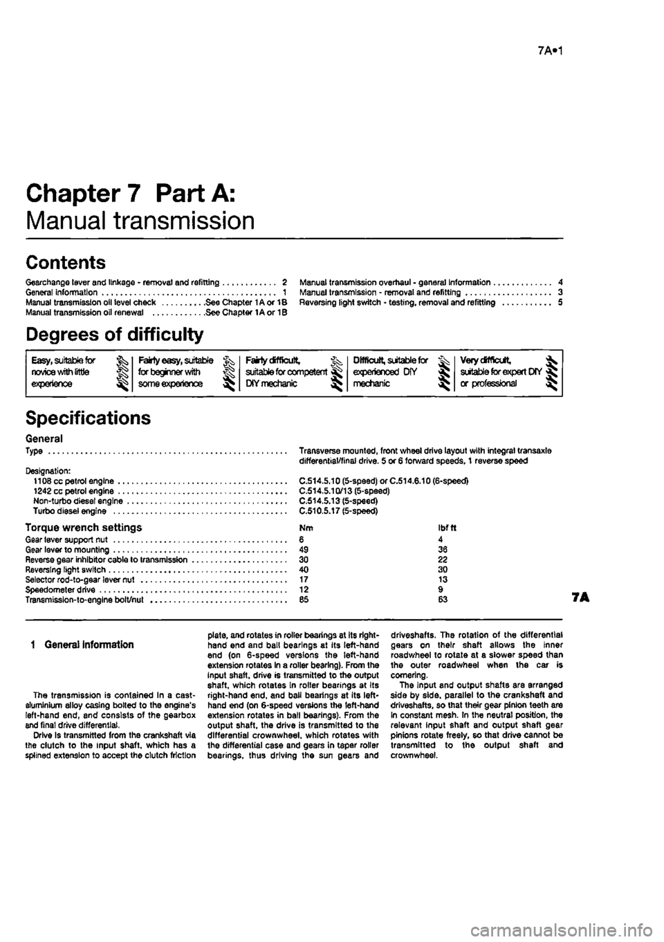 FIAT PUNTO 1995 176 / 1.G Workshop Manual 
7A»1 
Chapter 7 Part A: 
Manual transmission 
Contents 
Gearchange lever and linkage - removal and refitting 2 General information 1 Manual transmission oil level check See Chapter 1A or 18 Manual t