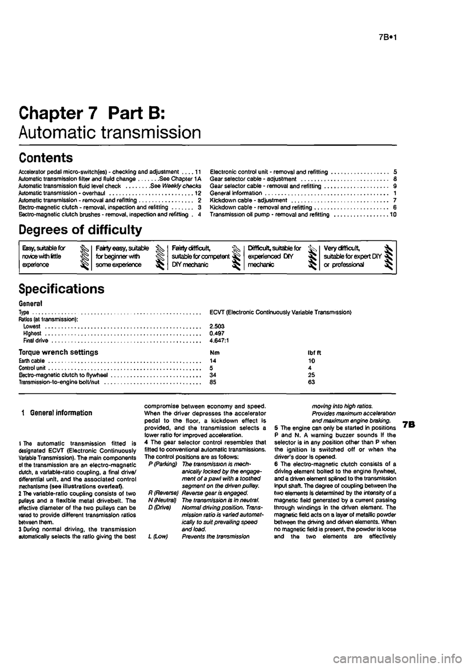 FIAT PUNTO 1997 176 / 1.G Service Manual 
7B«1 
Chapter 7 Part B: 
Automatic transmission 
Contents 
Accelerator pedal micro-switch(es) - checking and adjustment II Automatic transmission filter and fluid change See Chapter 1A Automatic tra