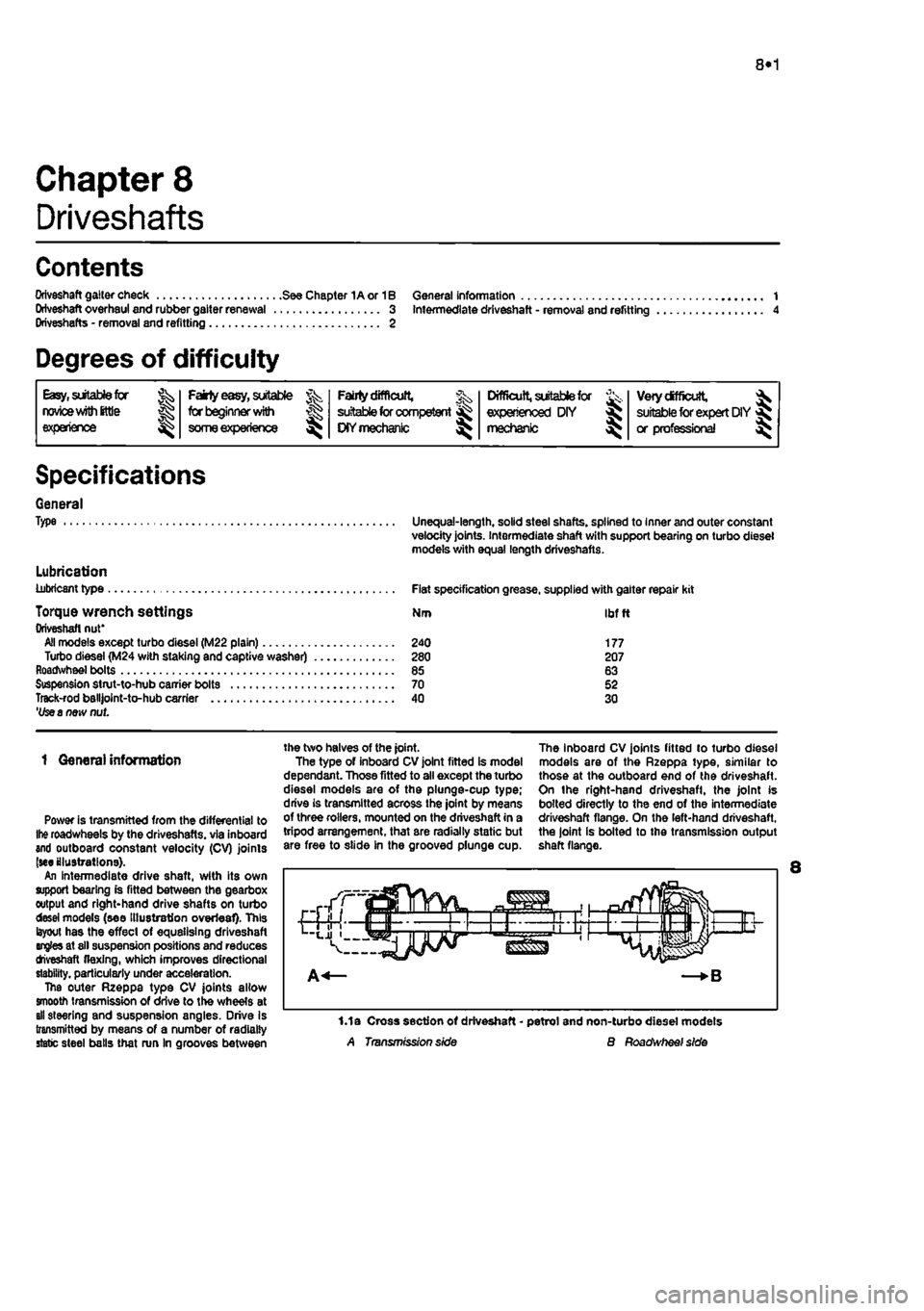 FIAT PUNTO 1998 176 / 1.G Workshop Manual 6*172
Chapter 8
Driveshafts
Contents
Oriveshaft gaiter check See Chapter 1A or 1B General information 1 Oriveshaft overhaul and rubber gaiter renewal 3 intermediate driveshaft - removal and refit FIAT PUNTO 1998 176 / 1.G Workshop Manual 6*172
Chapter 8
Driveshafts
Contents
Oriveshaft gaiter check See Chapter 1A or 1B General information 1 Oriveshaft overhaul and rubber gaiter renewal 3 intermediate driveshaft - removal and refit