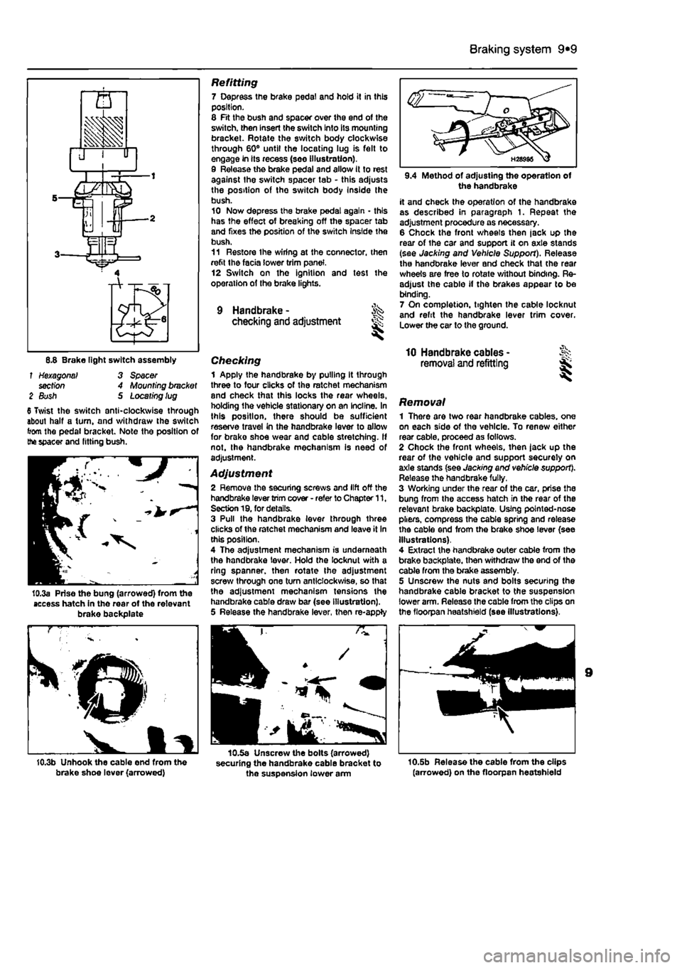 FIAT PUNTO 1994 176 / 1.G User Guide 
Braking system 9®9 
6.8 Brake light switch assembly f Hexagonal 3 Spacer section 4 Mounting bracket 2 Bush S Locating lug 6 Twist the switch anti-clockwise through about half a turn, and withdraw t