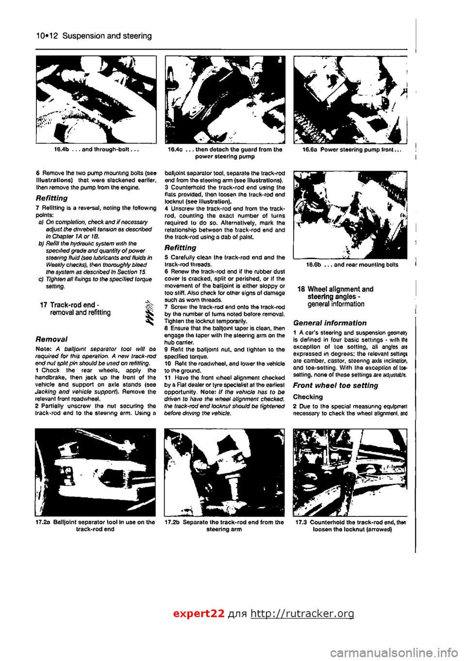 FIAT PUNTO 1998 176 / 1.G Workshop Manual 
10*12 Suspension and steering 
16.4b ... and through-bolt... 
6 Remove the two pump mounting bolts (see Illustrations) that were slackened earlier, then remove the pump from the engine. 
Refitting 7 