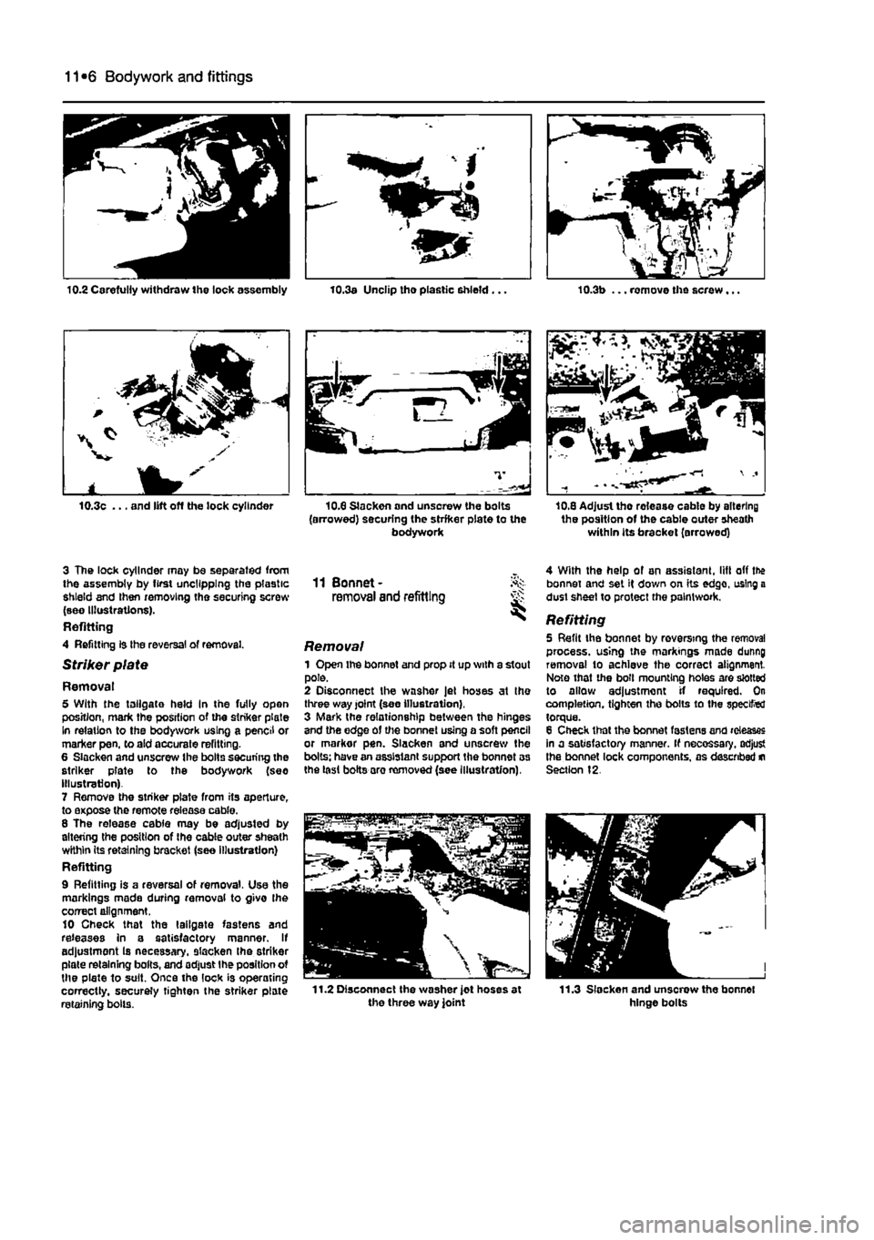 FIAT PUNTO 1996 176 / 1.G Workshop Manual 11
 *6 Bodywork and fittings 
10.3c ... and lift off die lock cylinder 
3 The lock cylinder may be separated from the assembly by first uncllpplng the plastic shield and then removing the securing scr