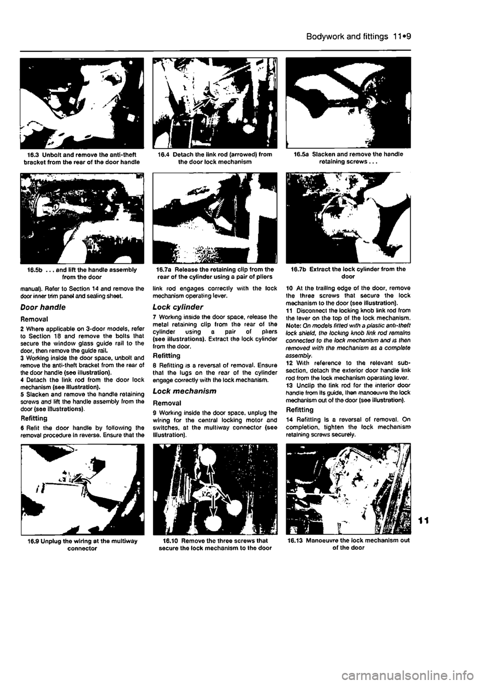 FIAT PUNTO 1998 176 / 1.G Manual PDF
Bodywork and fittings
11
*9
16.5b ... and lift the handle assembly from the door manual). Refer to Section 14 and remove the door inner trim panei and sealing sheet.
Door handle
Removal 2 Where FIAT PUNTO 1998 176 / 1.G Manual PDF
Bodywork and fittings
11
*9
16.5b ... and lift the handle assembly from the door manual). Refer to Section 14 and remove the door inner trim panei and sealing sheet.
Door handle
Removal 2 Where