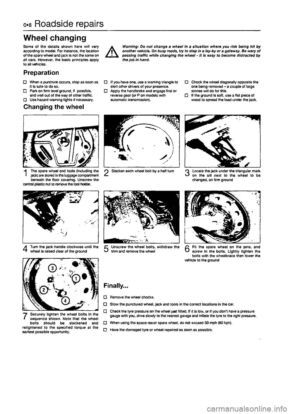 FIAT PUNTO 1994 176 / 1.G Workshop Manual o«8
 Roadside repairs 
Wheel changing 
Some of the details shown horo will vary according to model. For Instance, the location of the spare wheel and jack is not the same on all cars. However, the ba