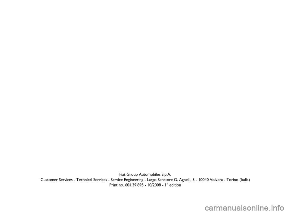 FIAT QUBO 2008 1.G Radio CD MP3 Manual Fiat Group Automobiles S.p.A.
Customer Services - Technical Services - Service Engineering - Largo Senatore G. Agnelli, 5 - 10040 Volvera - Torino (Italia)
Print no. 604.39.895 - 10/2008 - 1
stedition FIAT QUBO 2008 1.G Radio CD MP3 Manual Fiat Group Automobiles S.p.A.
Customer Services - Technical Services - Service Engineering - Largo Senatore G. Agnelli, 5 - 10040 Volvera - Torino (Italia)
Print no. 604.39.895 - 10/2008 - 1
stedition