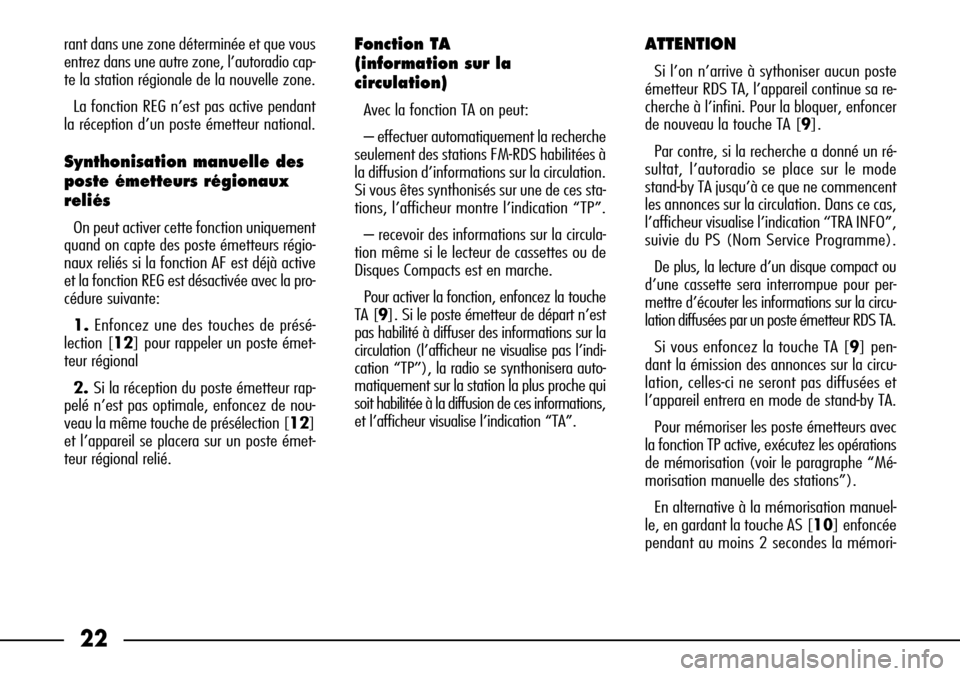 FIAT SEICENTO 2001 1.G Clarion PU1573 Manual 22
rant dans une zone déterminée et que vous
entrez dans une autre zone, l’autoradio cap-
te la station régionale de la nouvelle zone.
La fonction REG n’est pas active pendant
la réception d FIAT SEICENTO 2001 1.G Clarion PU1573 Manual 22
rant dans une zone déterminée et que vous
entrez dans une autre zone, l’autoradio cap-
te la station régionale de la nouvelle zone.
La fonction REG n’est pas active pendant
la réception d