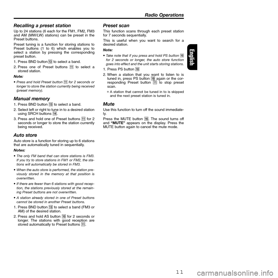 FIAT SEICENTO 2001 1.G Clarion PU2312 Manual Recalling a preset station
Up to 24 stations (6 each for the FM1, FM2, FM3
and AM (MW/LW) stations) can be preset in the
Preset buttons.
Preset tuning is a function for storing stations to
Preset butt FIAT SEICENTO 2001 1.G Clarion PU2312 Manual Recalling a preset station
Up to 24 stations (6 each for the FM1, FM2, FM3
and AM (MW/LW) stations) can be preset in the
Preset buttons.
Preset tuning is a function for storing stations to
Preset butt