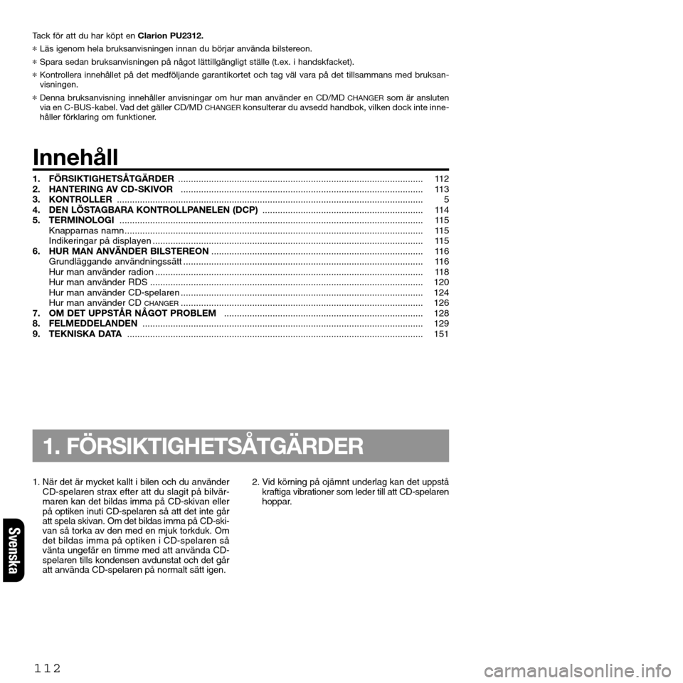 FIAT SEICENTO 2001 1.G Clarion PU2312 Manual Tack för att du har köpt en Clarion PU2312.
*Läs igenom hela bruksanvisningen innan du börjar använda bilstereon.
*Spara sedan bruksanvisningen på något lättillgängligt ställe (t.ex. i hands FIAT SEICENTO 2001 1.G Clarion PU2312 Manual Tack för att du har köpt en Clarion PU2312.
*Läs igenom hela bruksanvisningen innan du börjar använda bilstereon.
*Spara sedan bruksanvisningen på något lättillgängligt ställe (t.ex. i hands