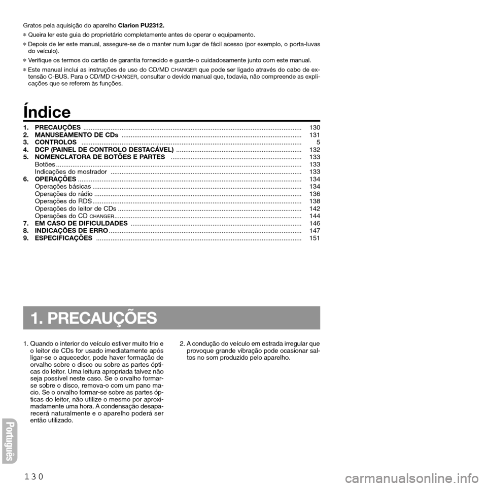 FIAT SEICENTO 2001 1.G Clarion PU2312 Manual Gratos pela aquisição do aparelho Clarion PU2312.
*Queira ler este guia do proprietário completamente antes de operar o equipamento.
*Depois de ler este manual, assegure-se de o manter num lugar de FIAT SEICENTO 2001 1.G Clarion PU2312 Manual Gratos pela aquisição do aparelho Clarion PU2312.
*Queira ler este guia do proprietário completamente antes de operar o equipamento.
*Depois de ler este manual, assegure-se de o manter num lugar de