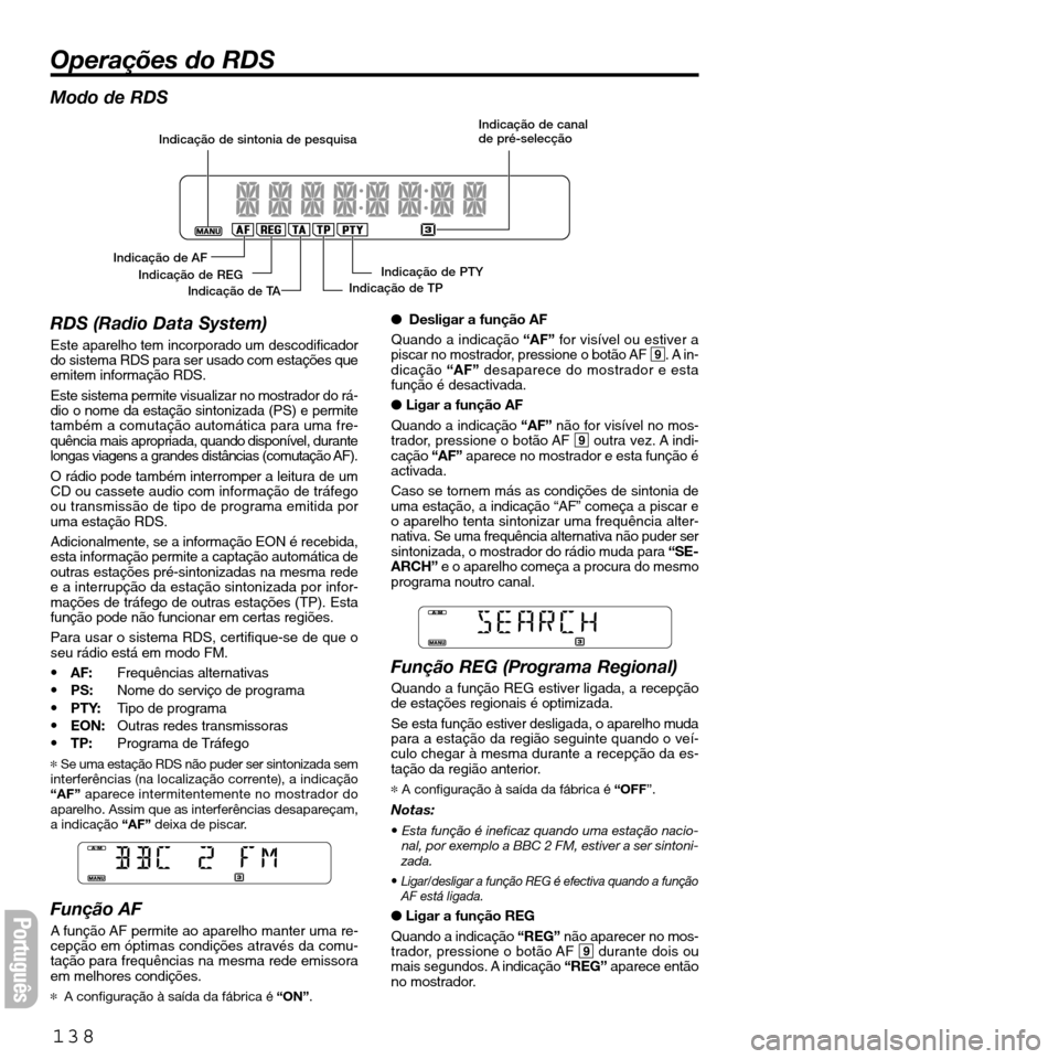 FIAT SEICENTO 2001 1.G Clarion PU2312 Manual Português
Modo de RDS
RDS (Radio Data System)
Este aparelho tem incorporado um descodificador
do sistema RDS para ser usado com estações que
emitem informação RDS.
Este sistema permite visualizar FIAT SEICENTO 2001 1.G Clarion PU2312 Manual Português
Modo de RDS
RDS (Radio Data System)
Este aparelho tem incorporado um descodificador
do sistema RDS para ser usado com estações que
emitem informação RDS.
Este sistema permite visualizar