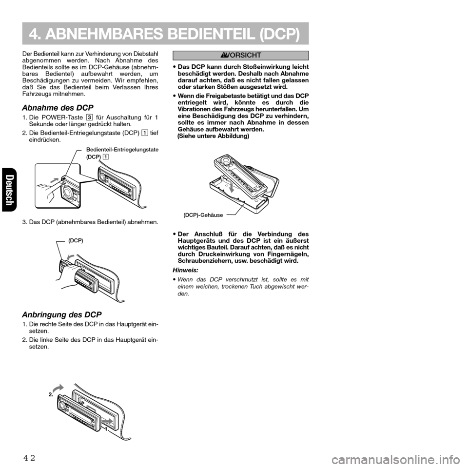 FIAT SEICENTO 2001 1.G Clarion PU2312 Manual Der Bedienteil kann zur Verhinderung von Diebstahl
abgenommen werden. Nach Abnahme des
Bedienteils sollte es im DCP-Gehäuse (abnehm-
bares Bedientel) aufbewahrt werden, um
Beschädigungen zu vermeide FIAT SEICENTO 2001 1.G Clarion PU2312 Manual Der Bedienteil kann zur Verhinderung von Diebstahl
abgenommen werden. Nach Abnahme des
Bedienteils sollte es im DCP-Gehäuse (abnehm-
bares Bedientel) aufbewahrt werden, um
Beschädigungen zu vermeide