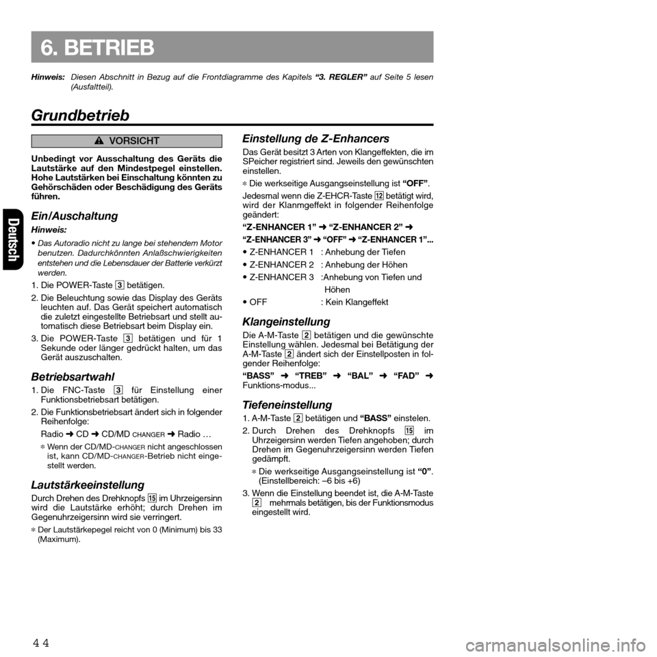 FIAT SEICENTO 2001 1.G Clarion PU2312 Manual Deutsch
44
Unbedingt vor Ausschaltung des Geräts die
Lautstärke auf den Mindestpegel einstellen.
Hohe Lautstärken bei Einschaltung könnten zu
Gehörschäden oder Beschädigung des Geräts
führen. FIAT SEICENTO 2001 1.G Clarion PU2312 Manual Deutsch
44
Unbedingt vor Ausschaltung des Geräts die
Lautstärke auf den Mindestpegel einstellen.
Hohe Lautstärken bei Einschaltung könnten zu
Gehörschäden oder Beschädigung des Geräts
führen.